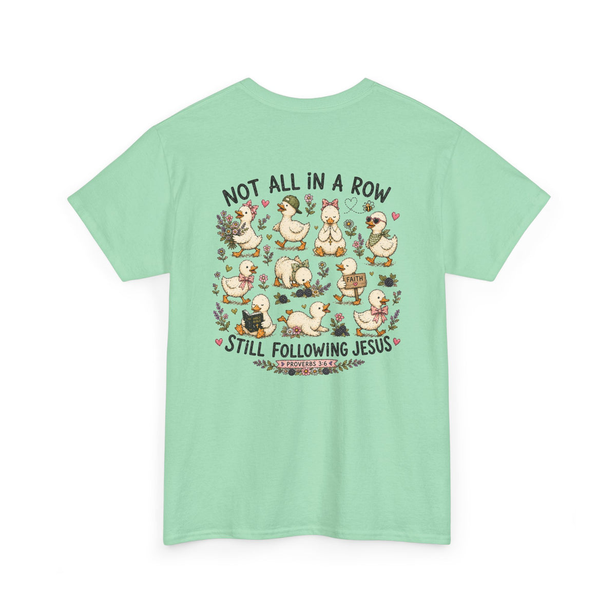 Not All in a Row, Still Following Jesus Duck T-Shirt