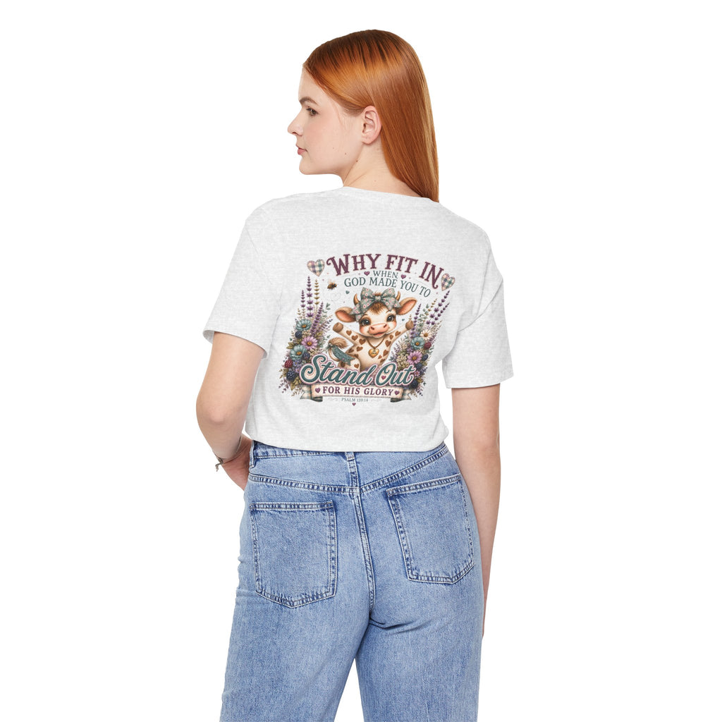 Why Fit In? God Made You to Stand Out Faith Tee
