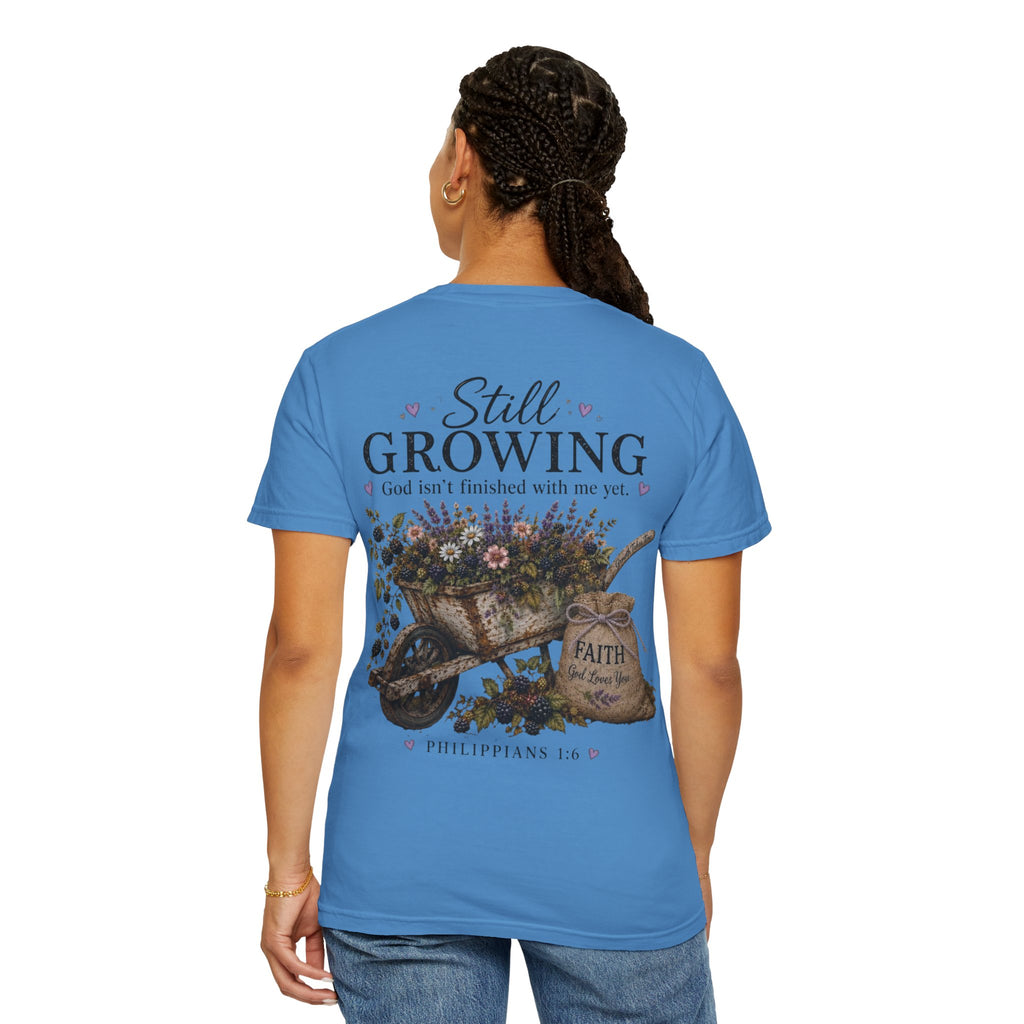Still Growing Wheelbarrow Floral T-shirt | Faith Philippians Scripture