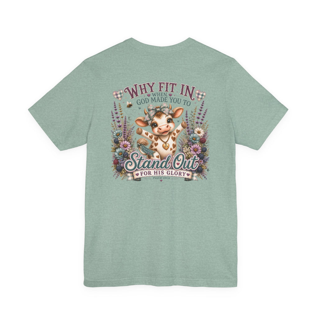 Why Fit In? God Made You to Stand Out Faith Tee