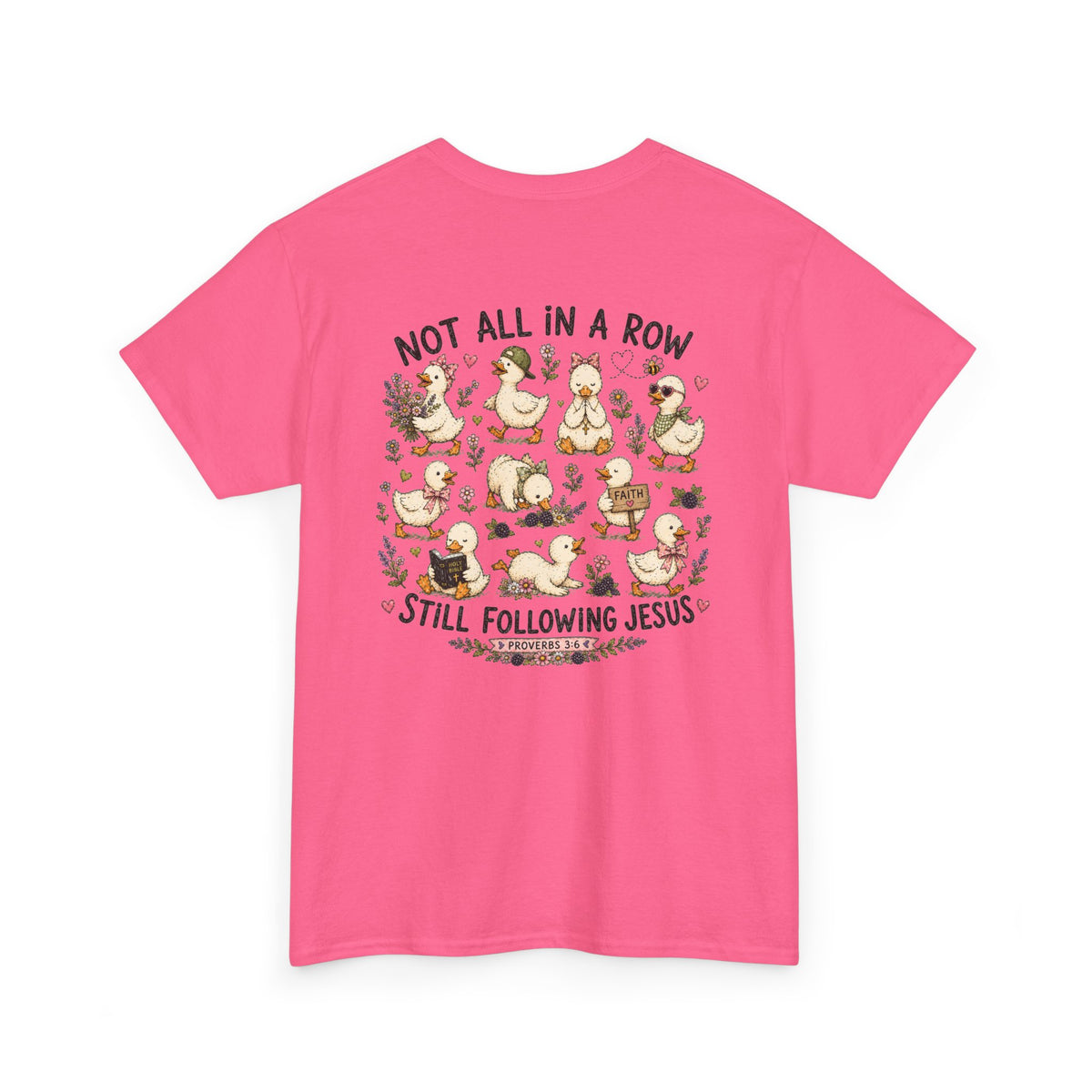Not All in a Row, Still Following Jesus Duck T-Shirt