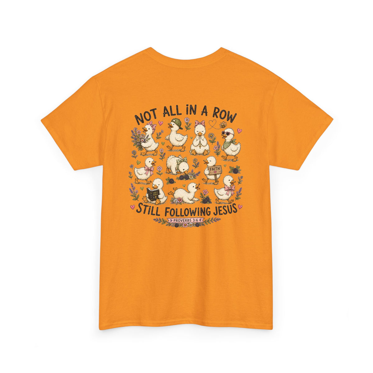 Not All in a Row, Still Following Jesus Duck T-Shirt