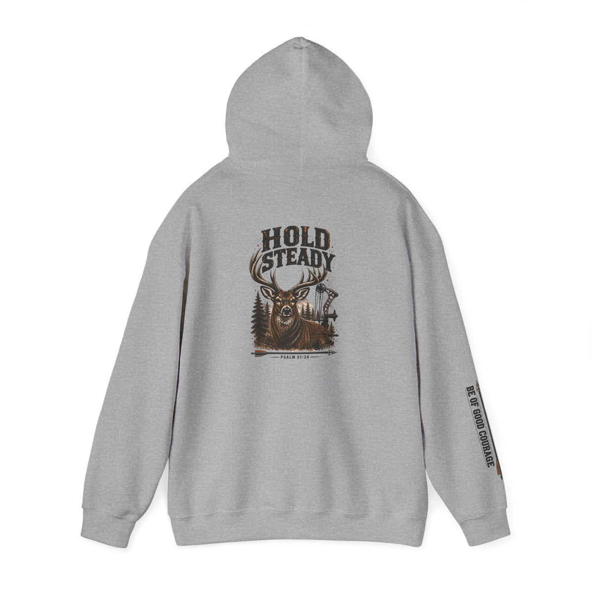 Hold Steady Hunting Hoodie Sweatshirt | Be of Good Courage | Psalm 31:24