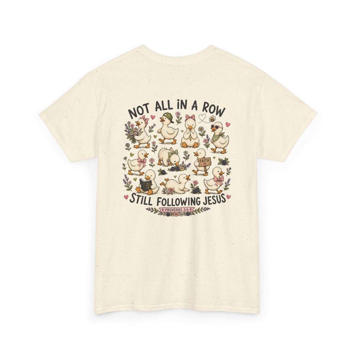 Not All in a Row, Still Following Jesus Duck T-Shirt