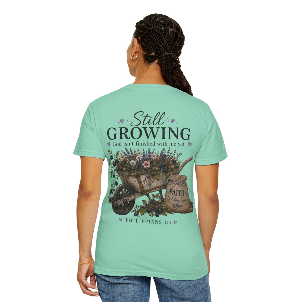Still Growing Wheelbarrow Floral T-shirt | Faith Philippians Scripture
