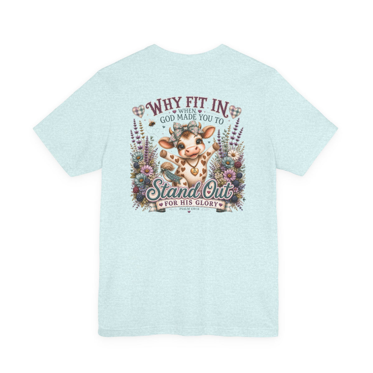 Why Fit In? God Made You to Stand Out Faith Tee
