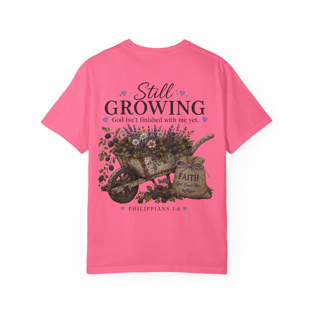 Still Growing Wheelbarrow Floral T-shirt | Faith Philippians Scripture