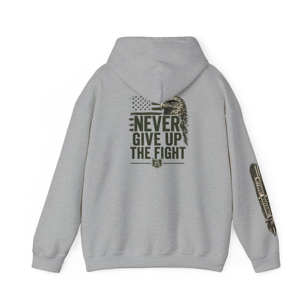Never Give Up The Fight Hoodie Sweatshirt –  "Hold Fast" Eagle American Flag Pullover/ Hebrews 10:23
