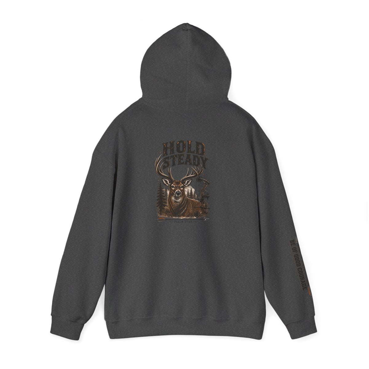 Hold Steady Hunting Hoodie Sweatshirt | Be of Good Courage | Psalm 31:24