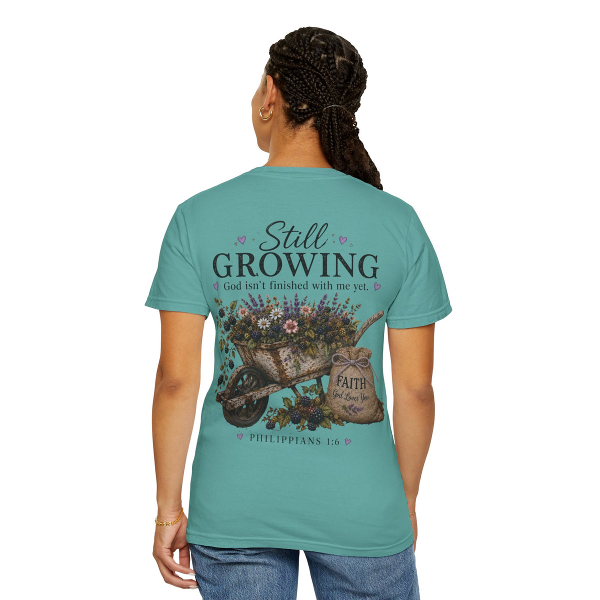 Still Growing Wheelbarrow Floral T-shirt | Faith Philippians Scripture