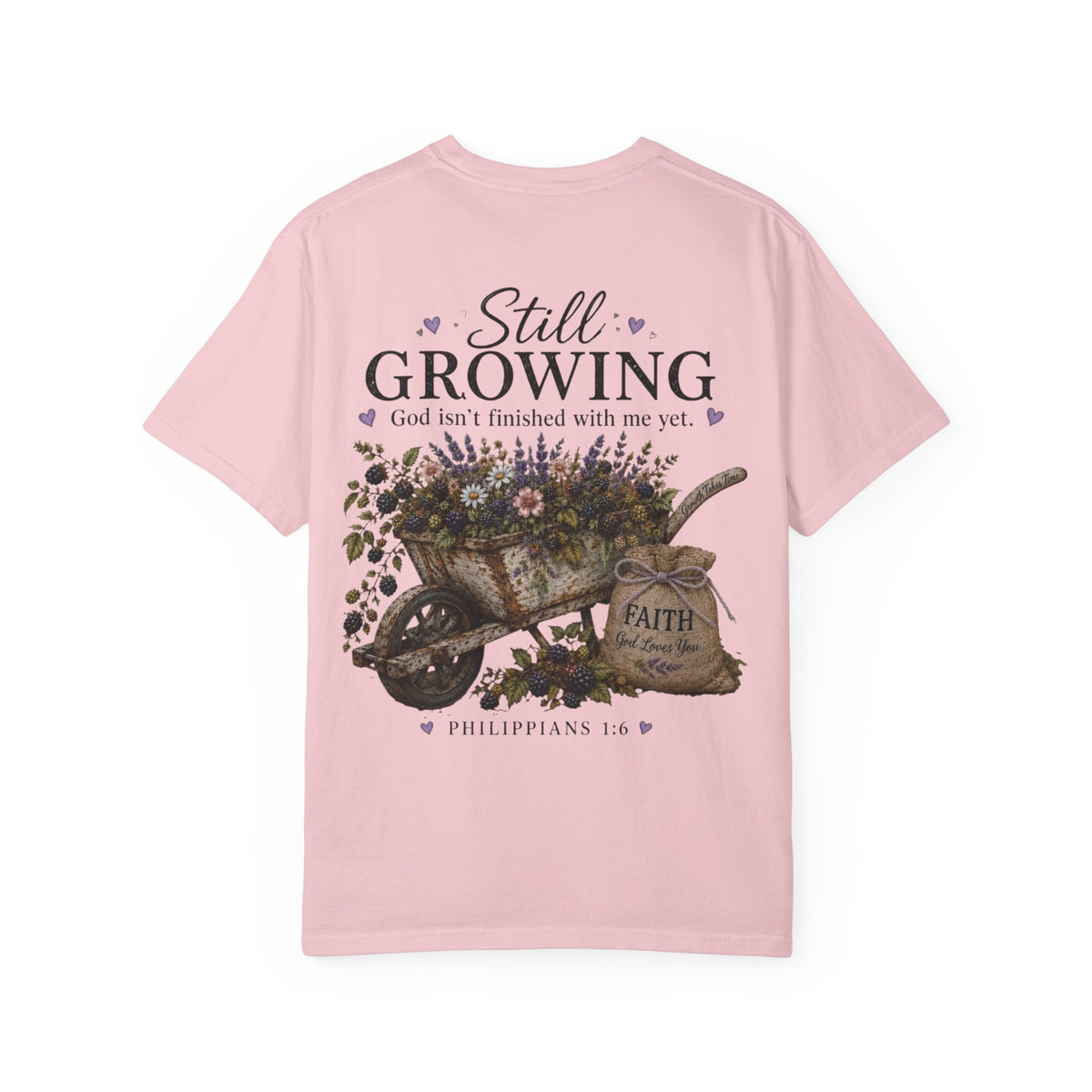 Still Growing Wheelbarrow Floral T-shirt | Faith Philippians Scripture