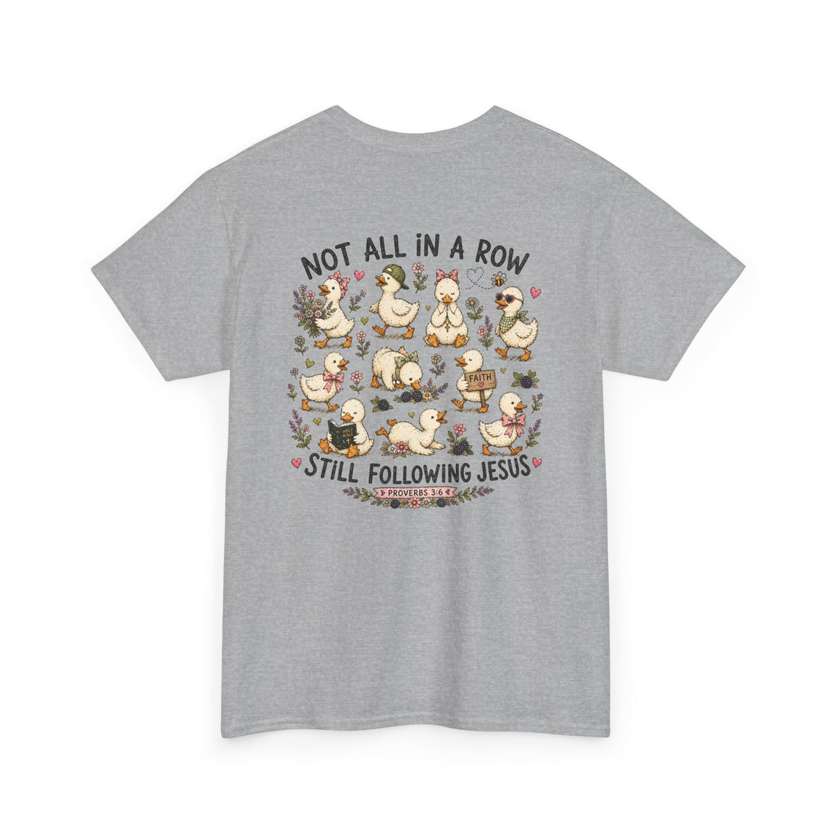 Not All in a Row, Still Following Jesus Duck T-Shirt