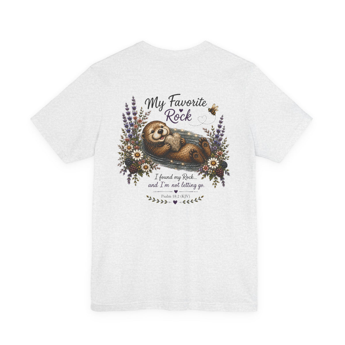 My Favorite Rock Otter Faith Shirt – Psalm 18:2 KJV