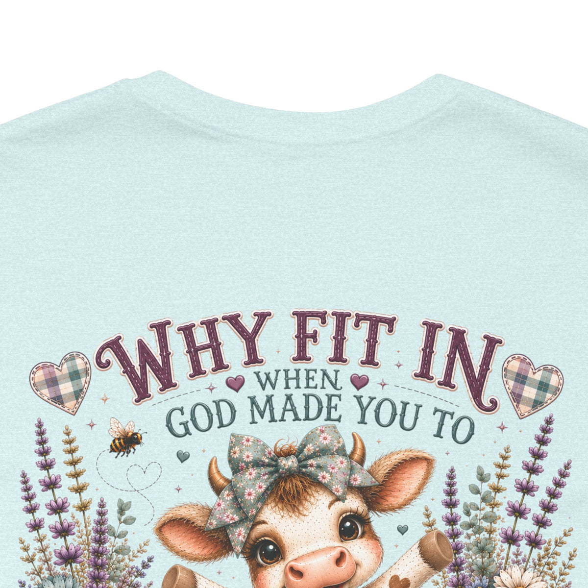 Why Fit In? God Made You to Stand Out Faith Tee
