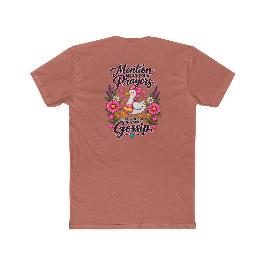Mention Me in Your Prayers, Like You Do in Your Gossip Tee 💕🦆