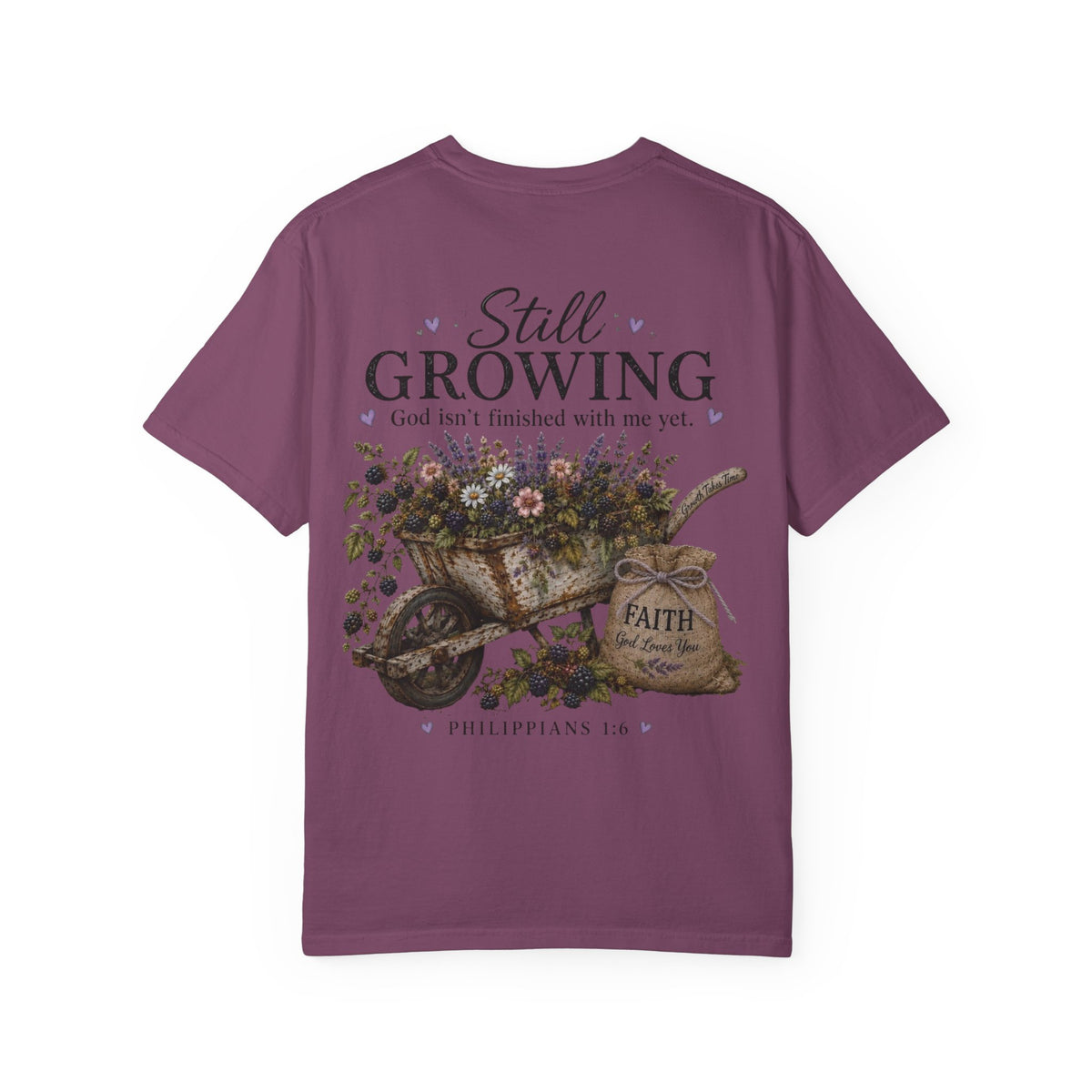 Still Growing Wheelbarrow Floral T-shirt | Faith Philippians Scripture