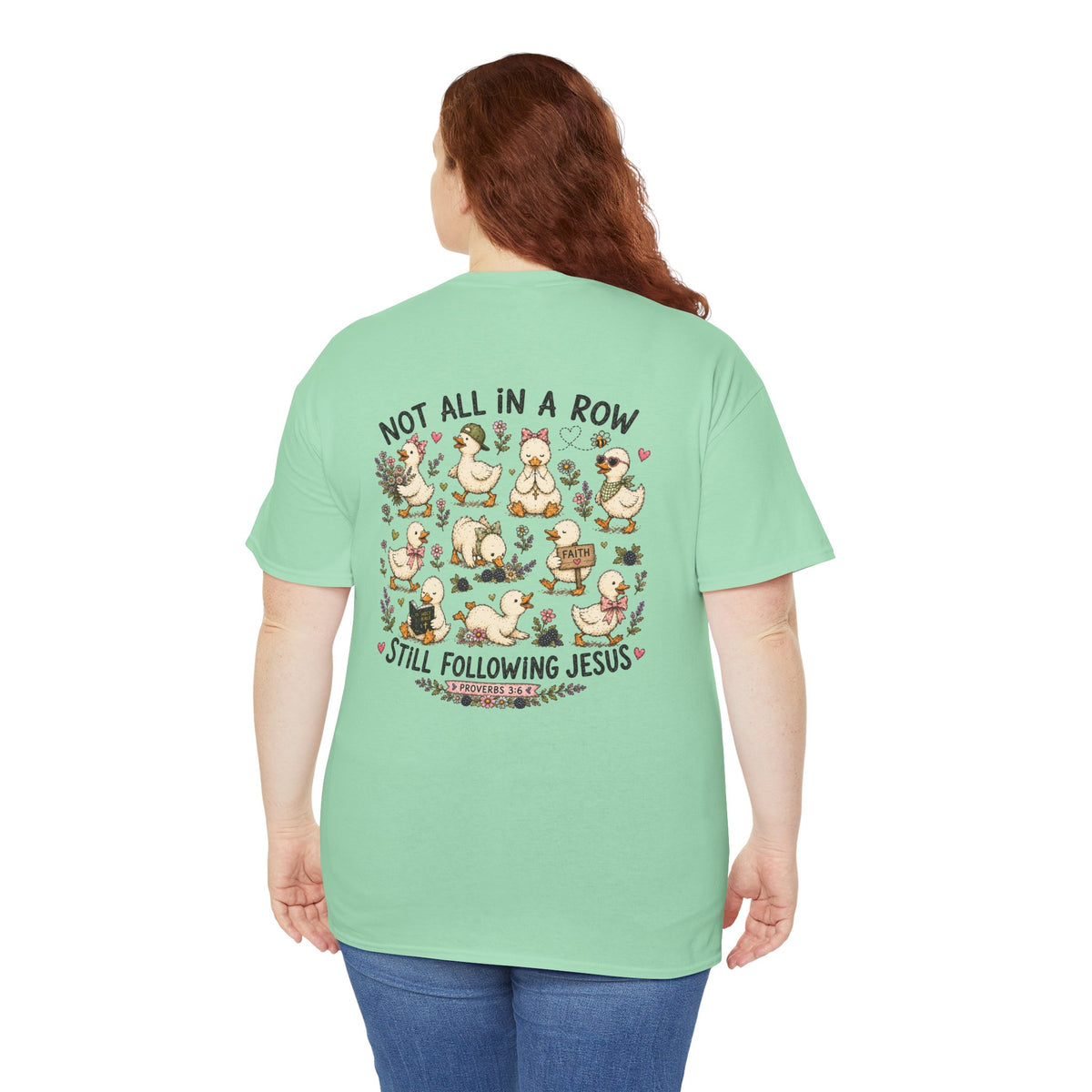 Not All in a Row, Still Following Jesus Duck T-Shirt