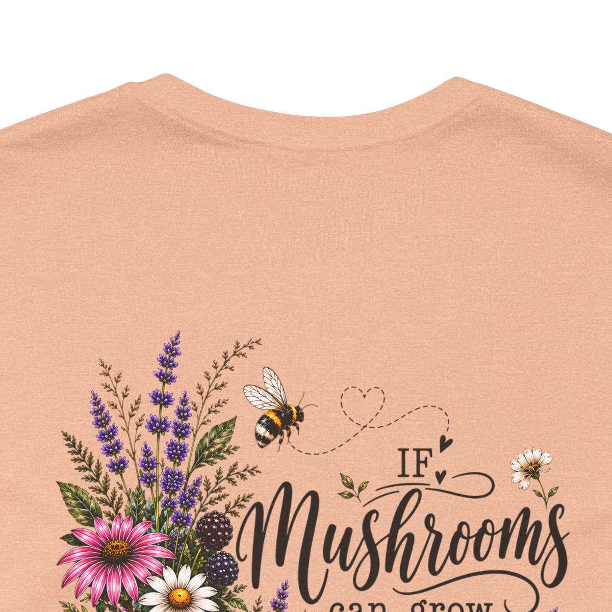 Mushrooms Can Grow Through The Mess Tee | Romans 5:3-4 Faith Shirt
