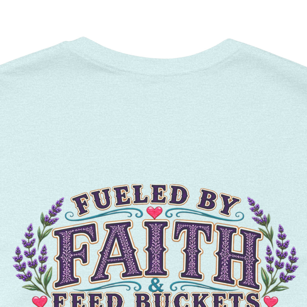 Fueled by Faith & Feed Buckets Tee-Philippians 4:19