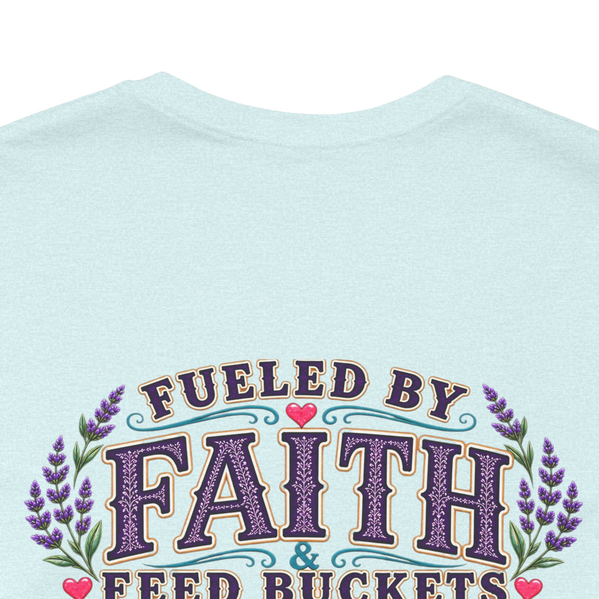 Fueled by Faith & Feed Buckets Tee-Philippians 4:19