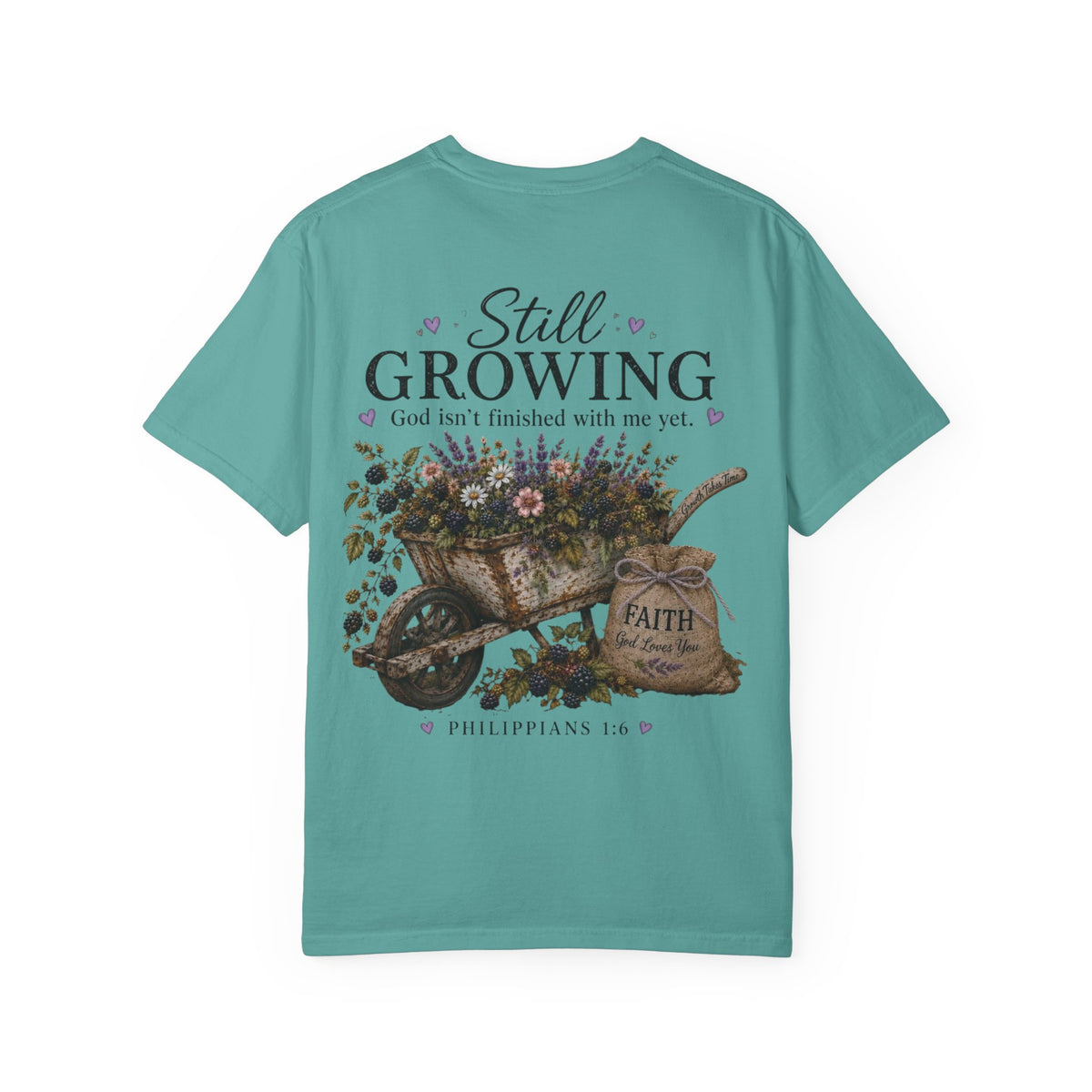 Still Growing Wheelbarrow Floral T-shirt | Faith Philippians Scripture