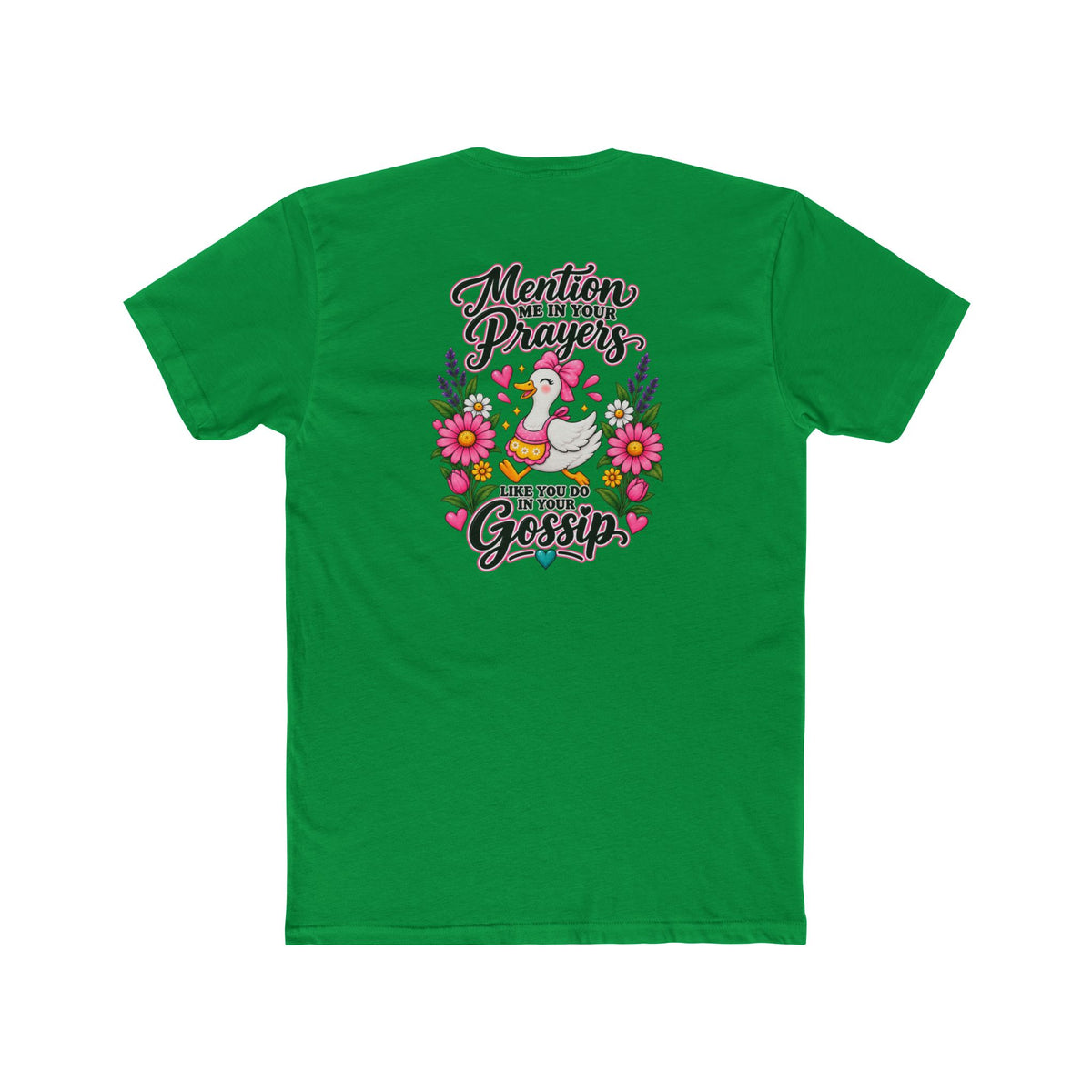 Mention Me in Your Prayers, Like You Do in Your Gossip Tee 💕🦆