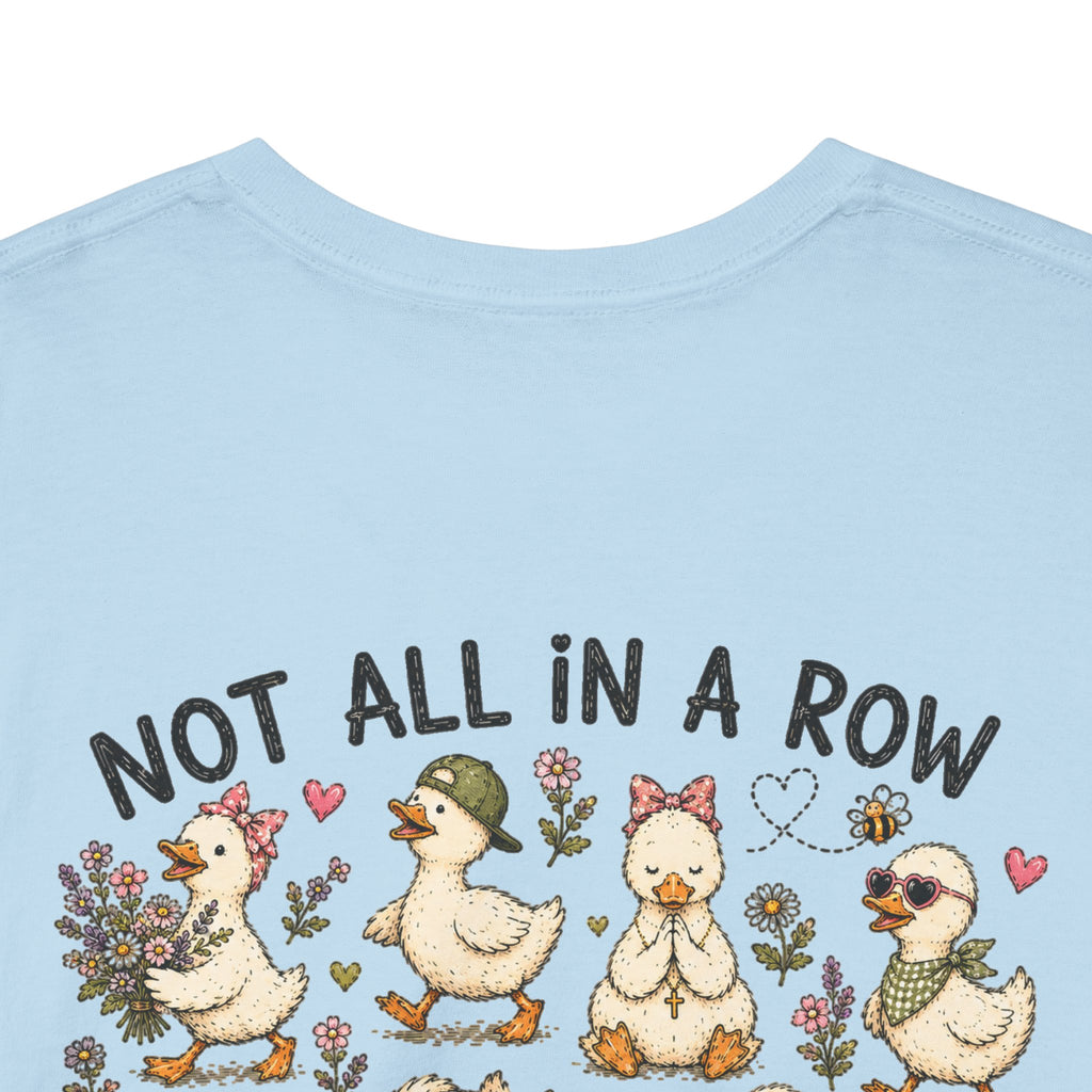 Not All in a Row, Still Following Jesus Duck T-Shirt