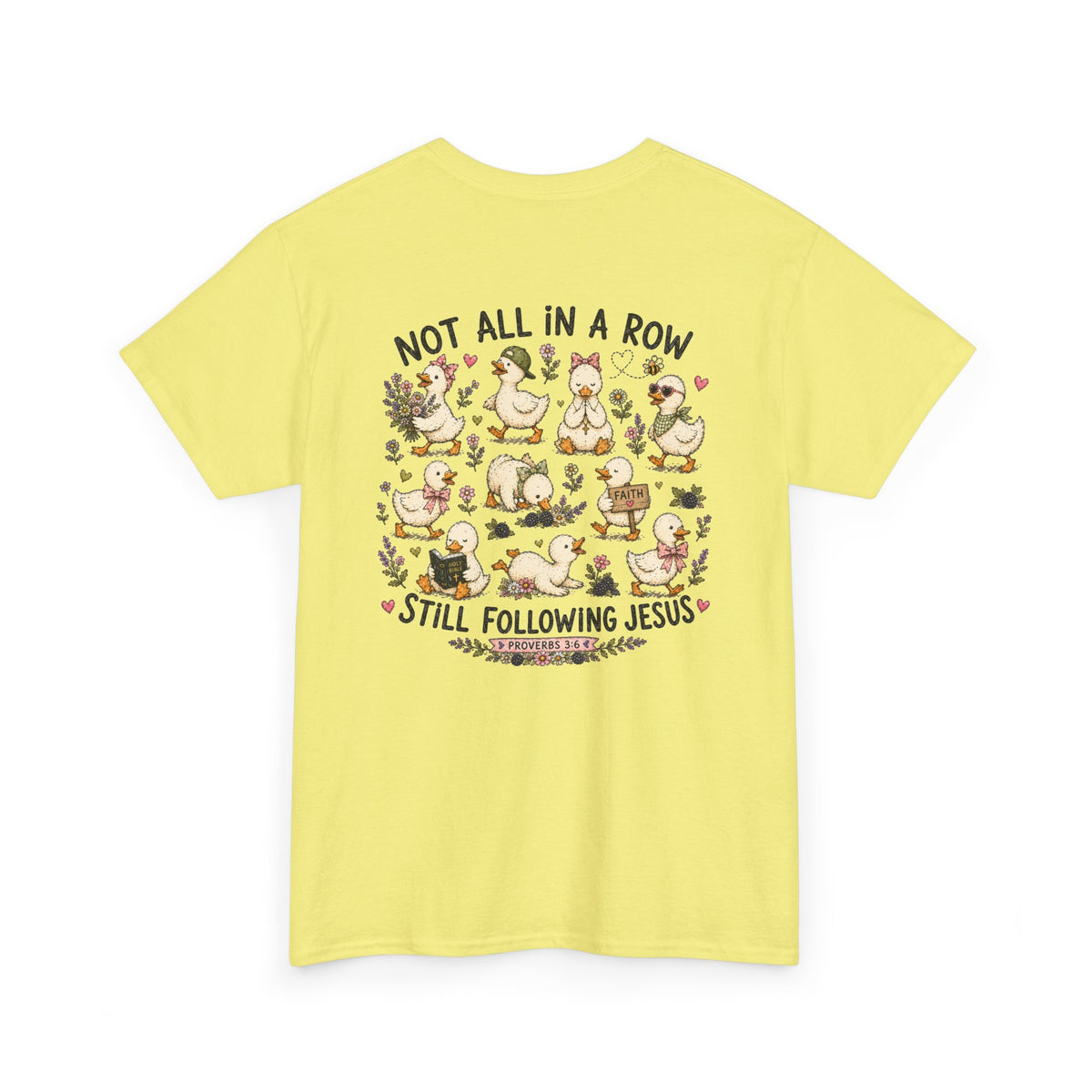 Not All in a Row, Still Following Jesus Duck T-Shirt