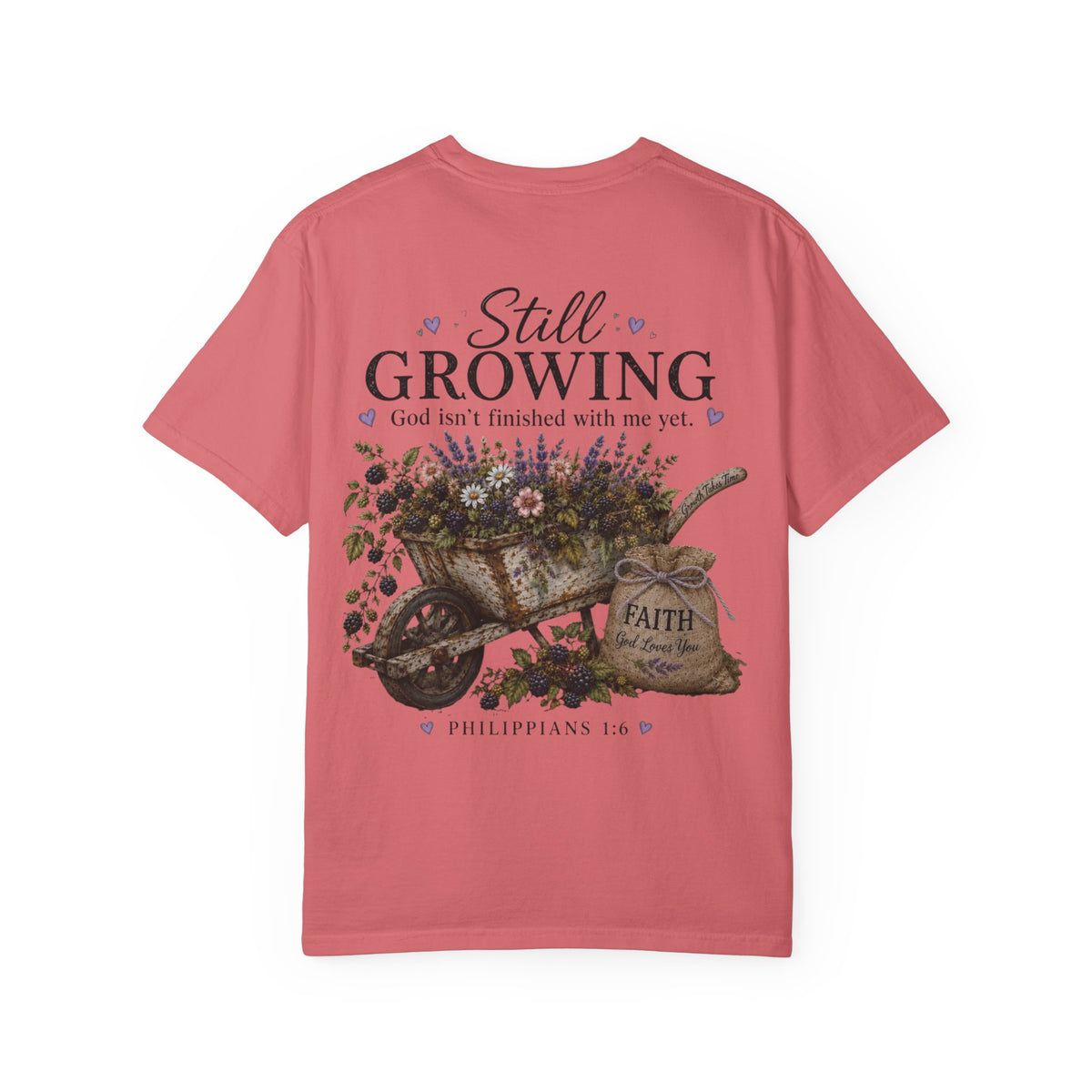 Still Growing Wheelbarrow Floral T-shirt | Faith Philippians Scripture