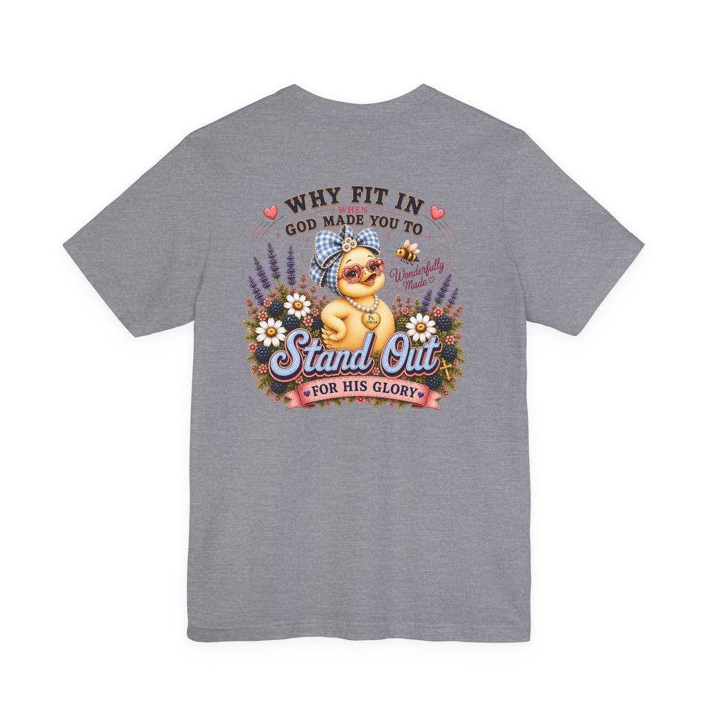 Made to Stand Out Duck Tee | Faith-Inspired Boutique T-Shirt | Faithfully Everwild