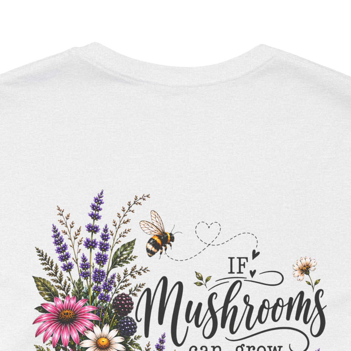 Mushrooms Can Grow Through The Mess Tee | Romans 5:3-4 Faith Shirt
