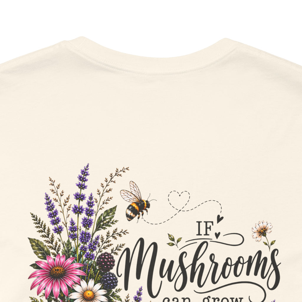 Mushrooms Can Grow Through The Mess Tee | Romans 5:3-4 Faith Shirt