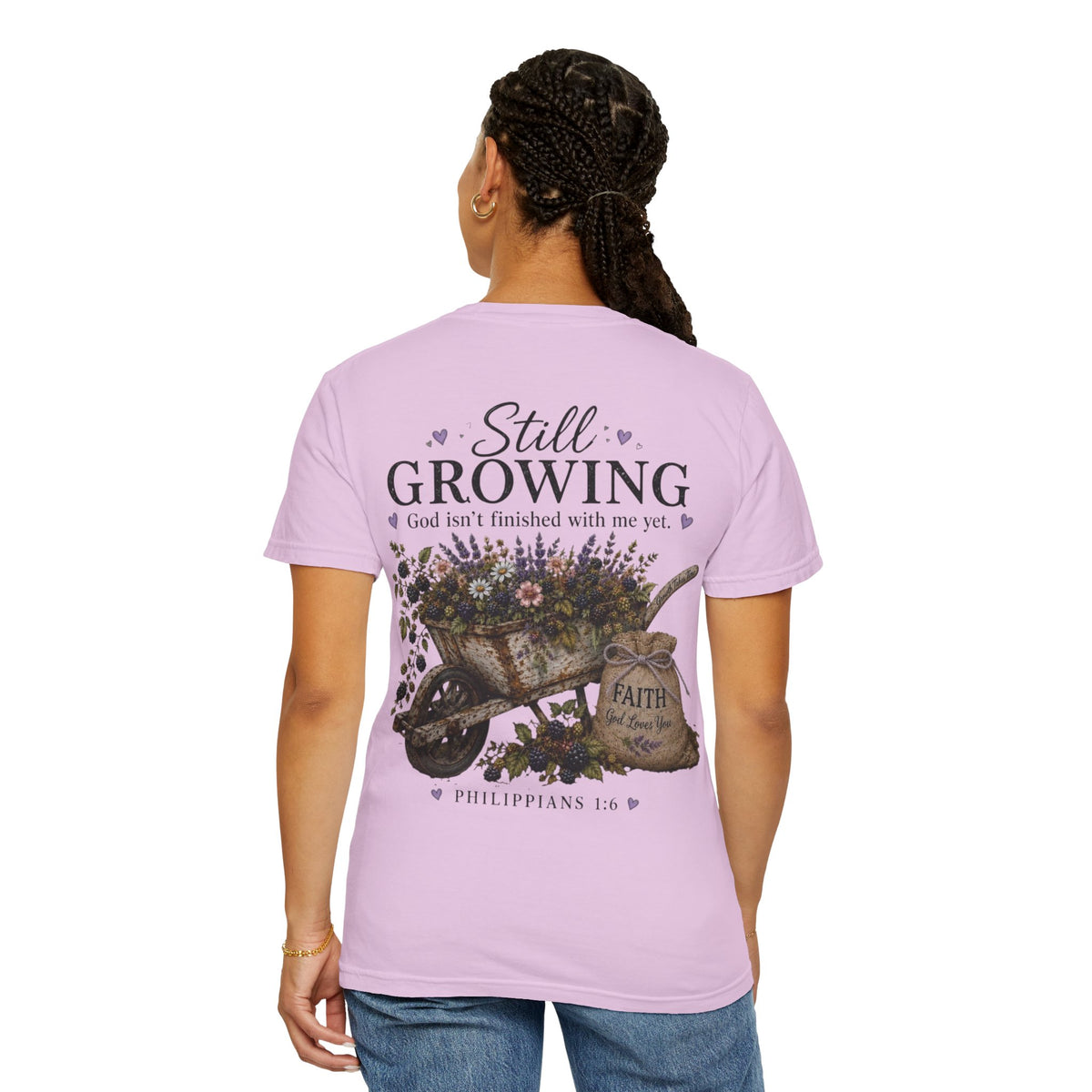 Still Growing Wheelbarrow Floral T-shirt | Faith Philippians Scripture