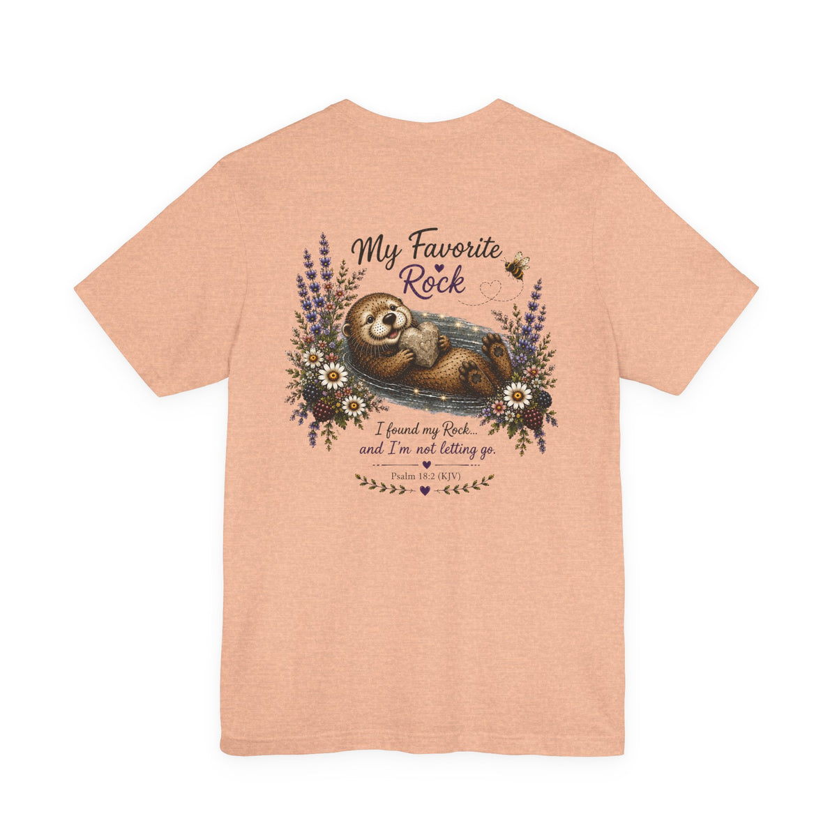 My Favorite Rock Otter Faith Shirt – Psalm 18:2 KJV