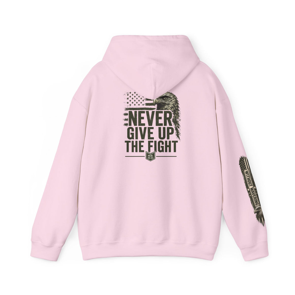 Never Give Up The Fight Hoodie Sweatshirt –  "Hold Fast" Eagle American Flag Pullover/ Hebrews 10:23