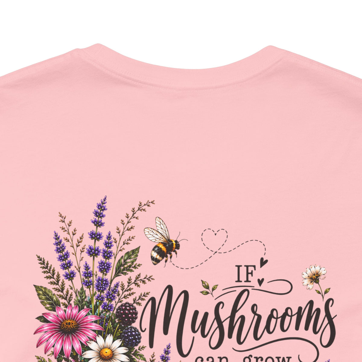 Mushrooms Can Grow Through The Mess Tee | Romans 5:3-4 Faith Shirt