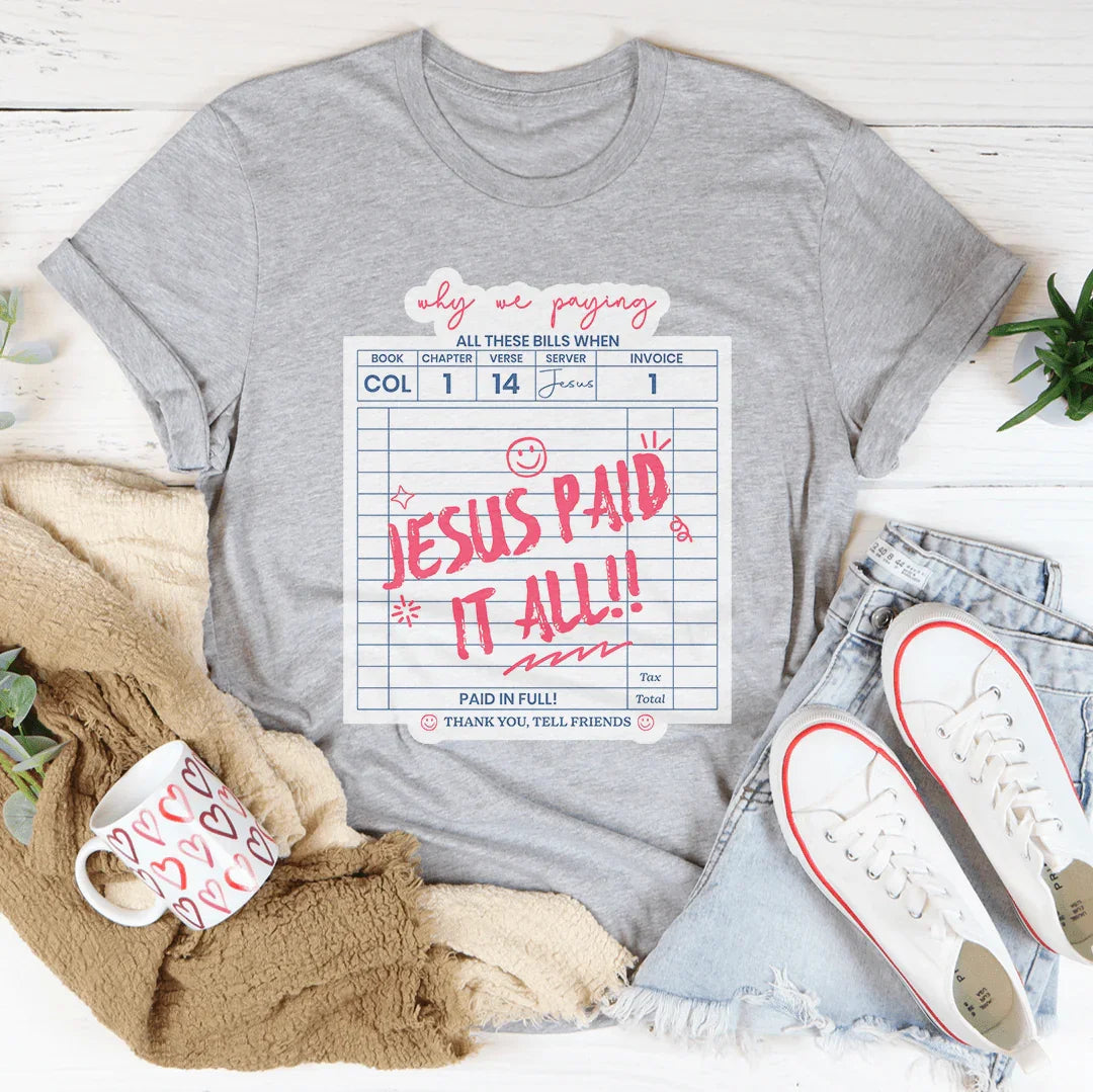 "Jesus Paid It All!! " Faith Graphic Shirt