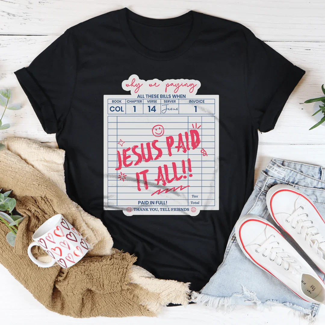 "Jesus Paid It All!! " Faith Graphic Shirt