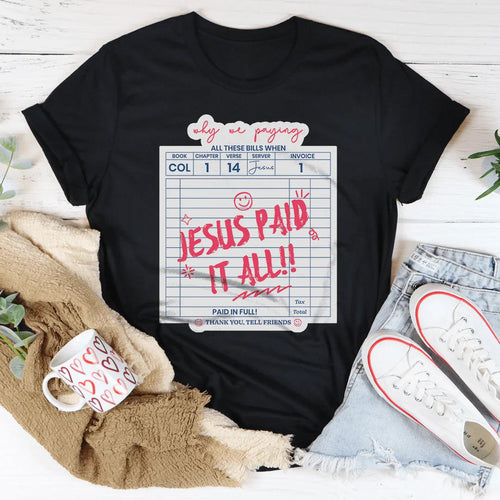 "Jesus Paid It All!! " Faith Graphic Shirt
