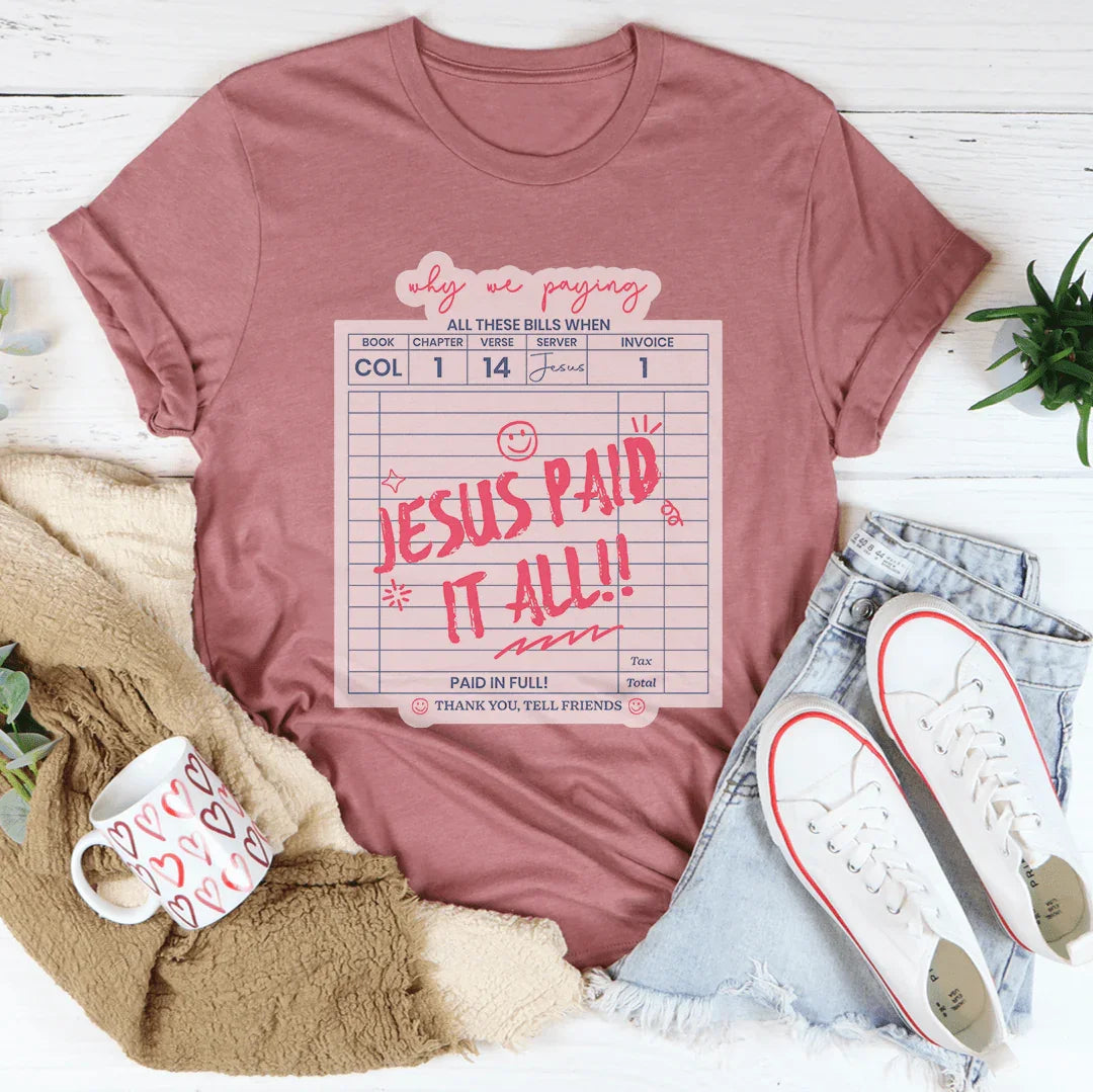 "Jesus Paid It All!! " Faith Graphic Shirt