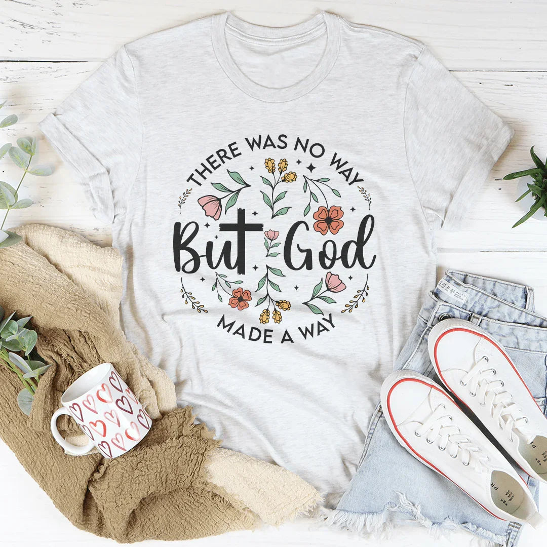 But God Made A Way Faith Graphic Tee